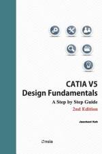 CATIA V5 Design Fundamentals - 2nd Edition af Jaecheol Koh