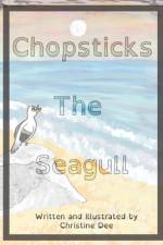 Chopsticks the Seagull af Christine Dee