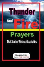 Thunder and Fire Prayers That Scatter Witchcraft Activities af Tella Olayeri