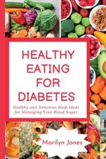 Healthy Eating for Diabetes af Marilyn Jones