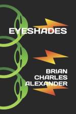 Eyeshades af Brian Charles Alexander