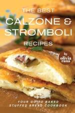 The Best Calzone & Stromboli Recipes af Olivia Rana