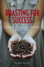 Roasting For Success af Morgan Quinn