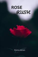 Rose Rush af Ristine Abram