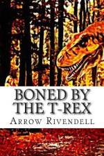 Boned By The T-Rex af Arrow Rivendell