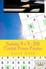 Sudoku 9 x 9 - 250 Central Points Puzzles - Level Gold af Andrii Pitenko