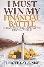 I Must Win My Financial Battle af Timothy Atunnise