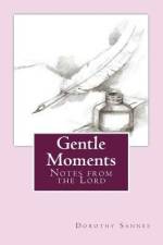 Gentle Moments af Dorothy L Sannes