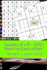 Sudoku 9 X 9 - 250 Next to Each Other - Hermit - Level Gold af Andrii Pitenko