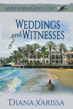 Weddings and Witnesses af Diana Xarissa