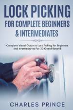 Lock Picking for Complete Beginners & Intermediates af Charles Prince