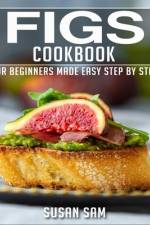 Figs Cookbook af Susan Sam