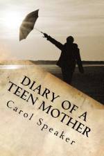 Diary of a Teen Mother af Carol Ann Speaker