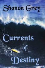 Currents of Destiny af Shanon Grey
