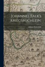 Johannes Falk's Kriegsbüchlein. af Johannes Daniel Falk