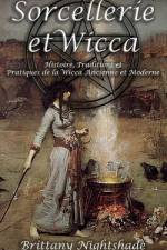 Sorcellerie et Wicca pour les Débutants af Brittany Nightshade