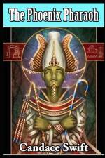 The Phoenix Pharaoh af Candace Swift
