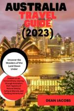 Australia Travel Guide 2023 af Dean Jacobs