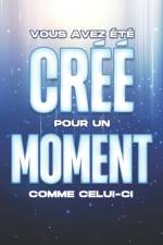 Vous Avez Été Créé Pour Un Moment Comme Celui-CI af Sherry Lee