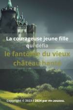 La courageuse jeune fille qui défia le fantôme du vieux château hanté