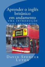 Aprender o inglês britânico em andamento af David Spencer Luton