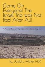Come On Everyone! The Israel Trip was Not Bad After All!