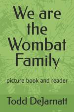 We are the Wombat Family af Todd Dejarnatt