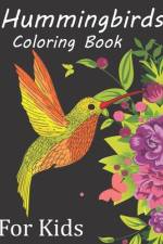 Hummingbirds Coloring Book For Kids af Rare Bird Books