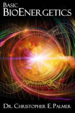 Basic BioEnergetics af Christopher E Palmer
