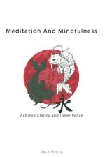 Meditation And Mindfulness af Jack Henry
