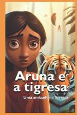 Aruna e a tigresa af Juarez Santos