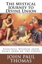 The Mystical Journey to Divine Union af John Paul Thomas
