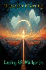 Hope for Eternity af Larry W Miller