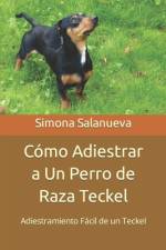 Cómo Adiestrar a Un Perro de Raza Teckel af Simona Salanueva