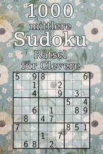 1000 mittlere Sudoku Rätsel für Clevere af Tommy Wohlfahrt
