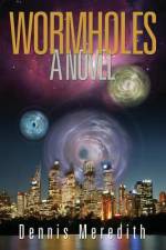 Wormholes af Dennis Meredith