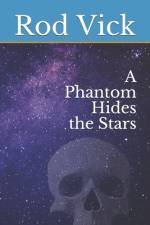 A Phantom Hides the Stars af Rod Vick