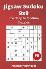 Jigsaw Sudoku Puzzles - 200 Easy to Medium vol. 5 af Alexander Rodriguez