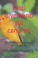 Fatti divertenti sui canarini af Michelle Hawkins