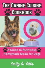 The Canine Cuisine Cookbook af Emily O Pitts