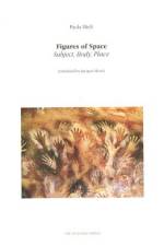 Figures of Space: Subject, Body, Place af Paola Mieli