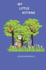 My Little Kittens af Donna Webernick