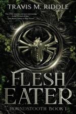 Flesh Eater af Travis M Riddle