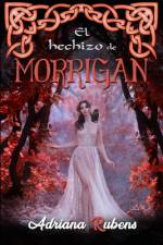 El hechizo de Morrigan af Adriana Rubens