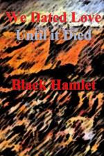 We Dated Love Until it Died af Black Hamlet