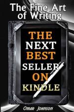 The Fine Art Of Writing The Next Best Seller On Kindle af Omar Johnson