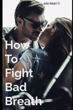 How To Fight Bad Breath af John Robert P