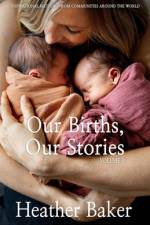 Our Births, Our Stories 3 af Heather Baker