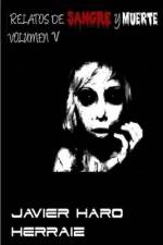 Relatos de Sangre Y Muerte Volumen V af Javier Haro Herraiz