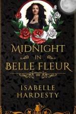 Midnight In Belle Fleur af Isabelle Hardesty